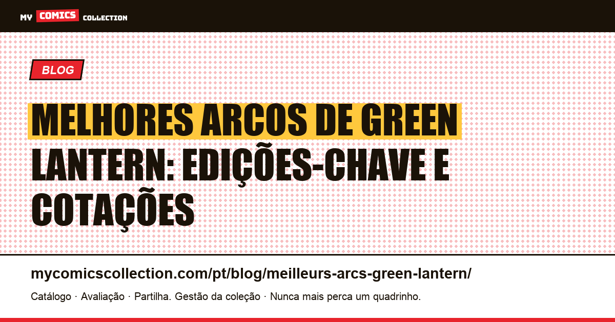 Melhores arcos de Green Lantern: edições-chave e cotações reais — ilustração do artigo