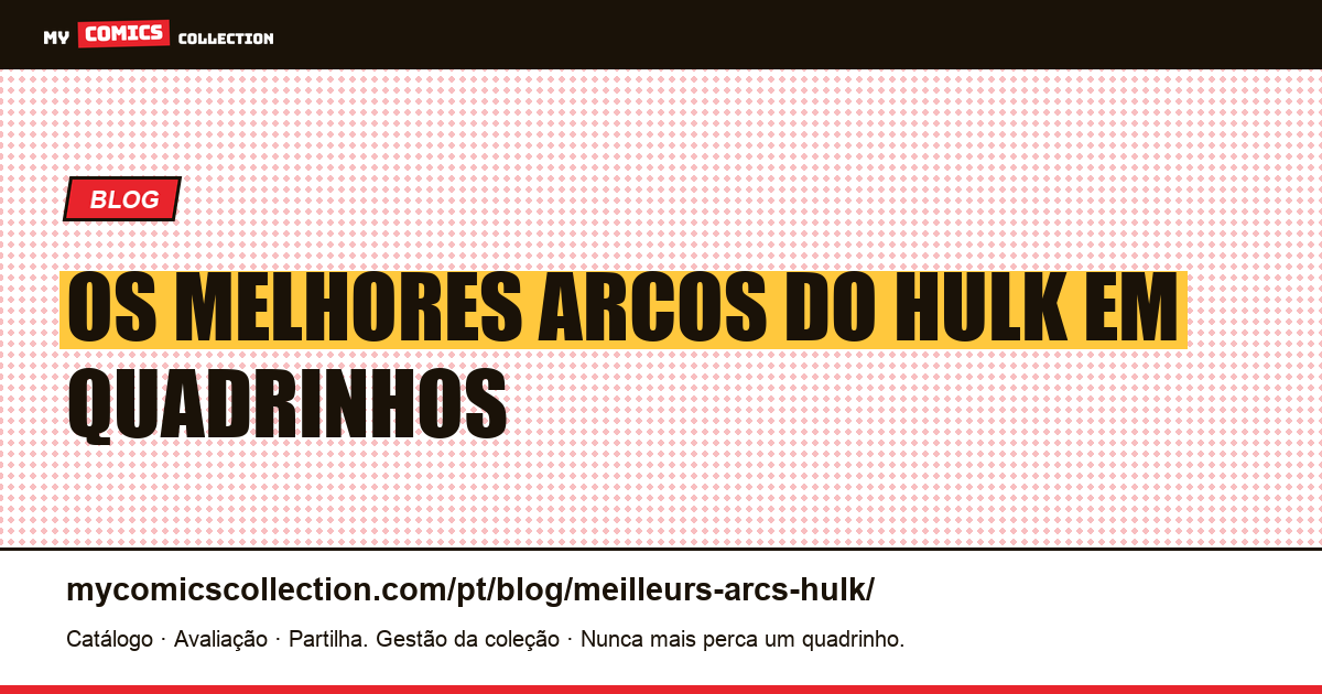 Os Melhores Arcos do Hulk em Quadrinhos — ilustração do artigo