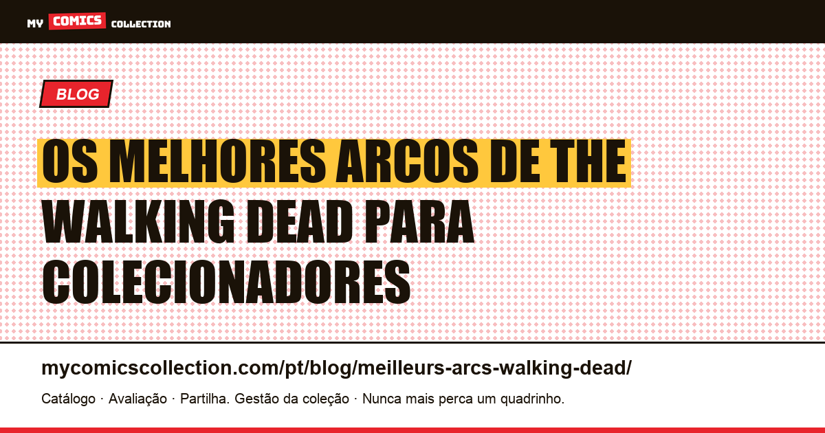 Os melhores arcos de The Walking Dead para colecionadores — ilustração do artigo