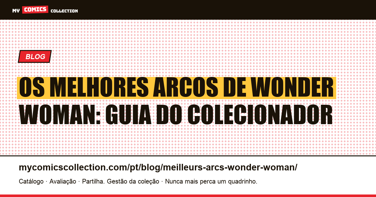 Os melhores arcos de Wonder Woman: guia do colecionador — ilustração do artigo