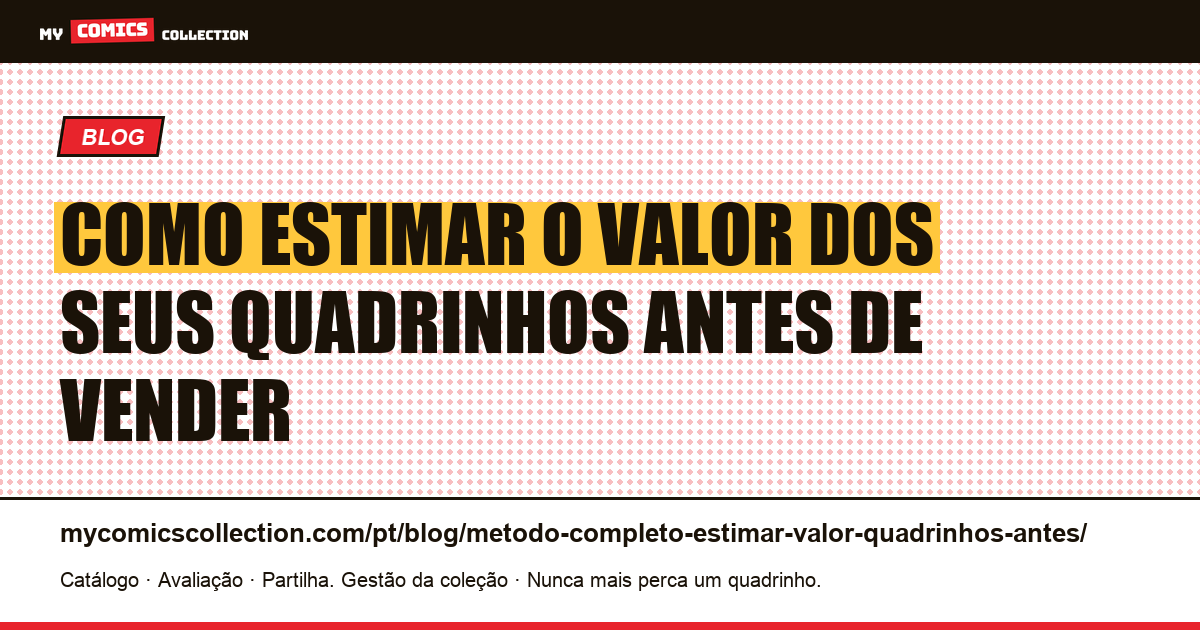 O método completo para estimar o valor dos seus quadrinhos antes de vender — ilustração do artigo