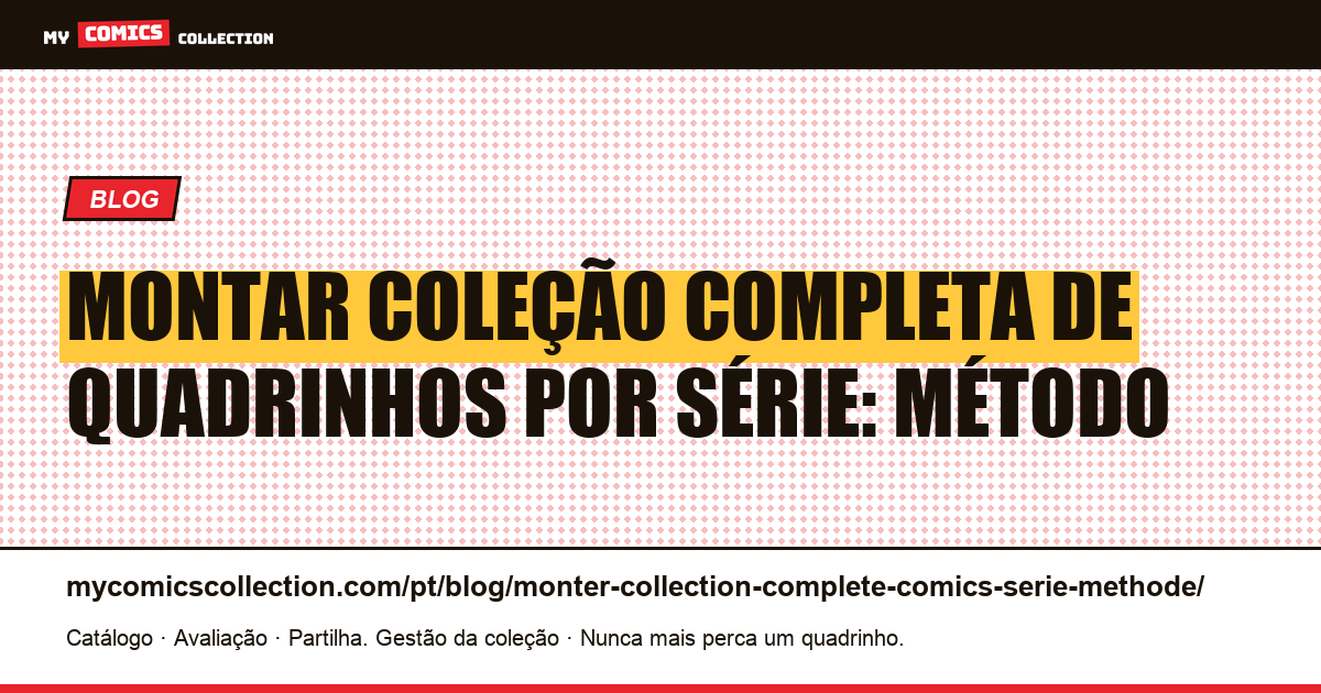 Montar uma coleção completa de quadrinhos por série: o método 2026 — ilustração do artigo