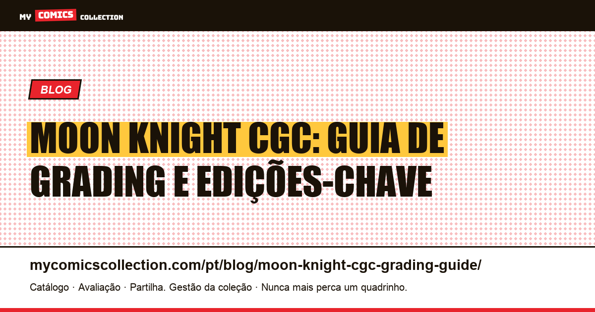Moon Knight CGC: guia de grading e edições-chave — ilustração do artigo