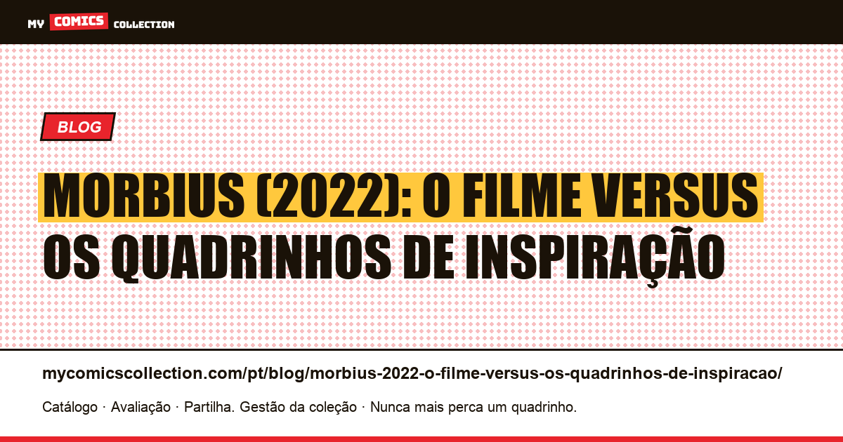 Morbius (2022): o filme versus os quadrinhos de inspiração — ilustração do artigo