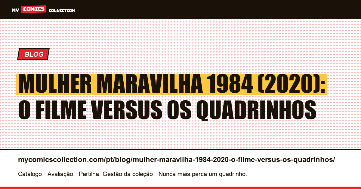 Mulher Maravilha 1984 (2020): o filme versus os quadrinhos — ilustração do artigo