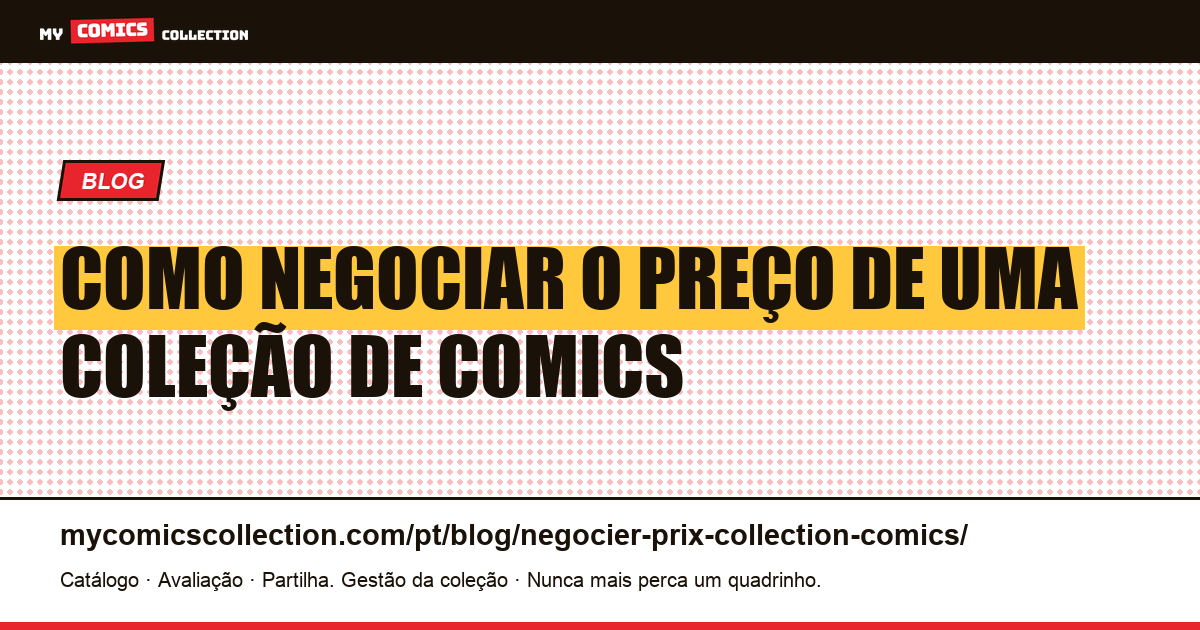 Negociar o preço de uma coleção de comics: 6 técnicas comprovadas — ilustração do artigo