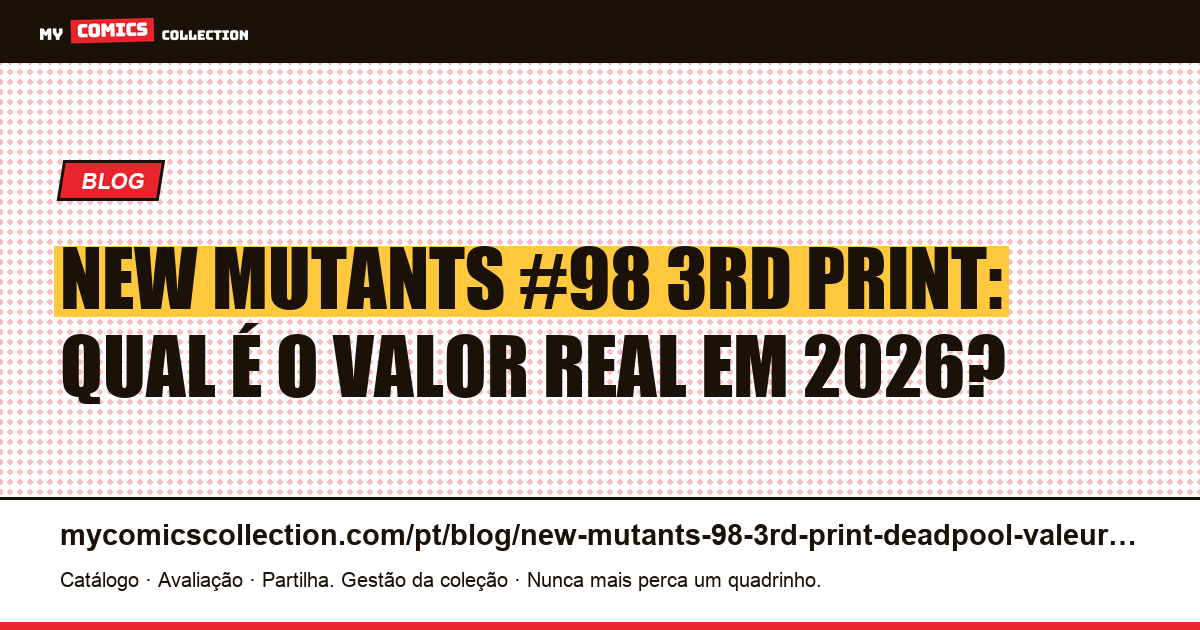 New Mutants #98 3rd Print: Valor CGC e Guia de Identificação 2026 — ilustração do artigo