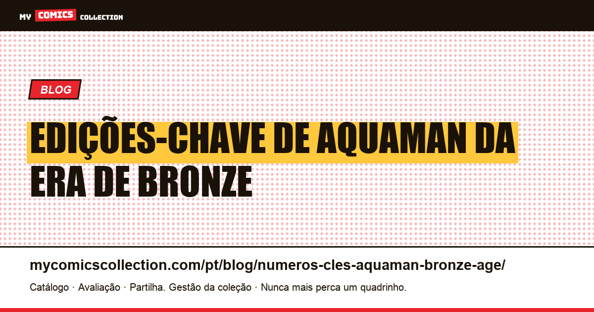 Edições-Chave de Aquaman da Era de Bronze — ilustração do artigo