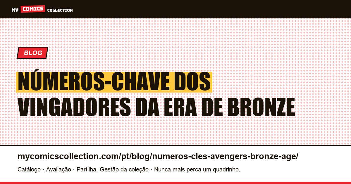 Números-Chave dos Vingadores da Era de Bronze — ilustração do artigo