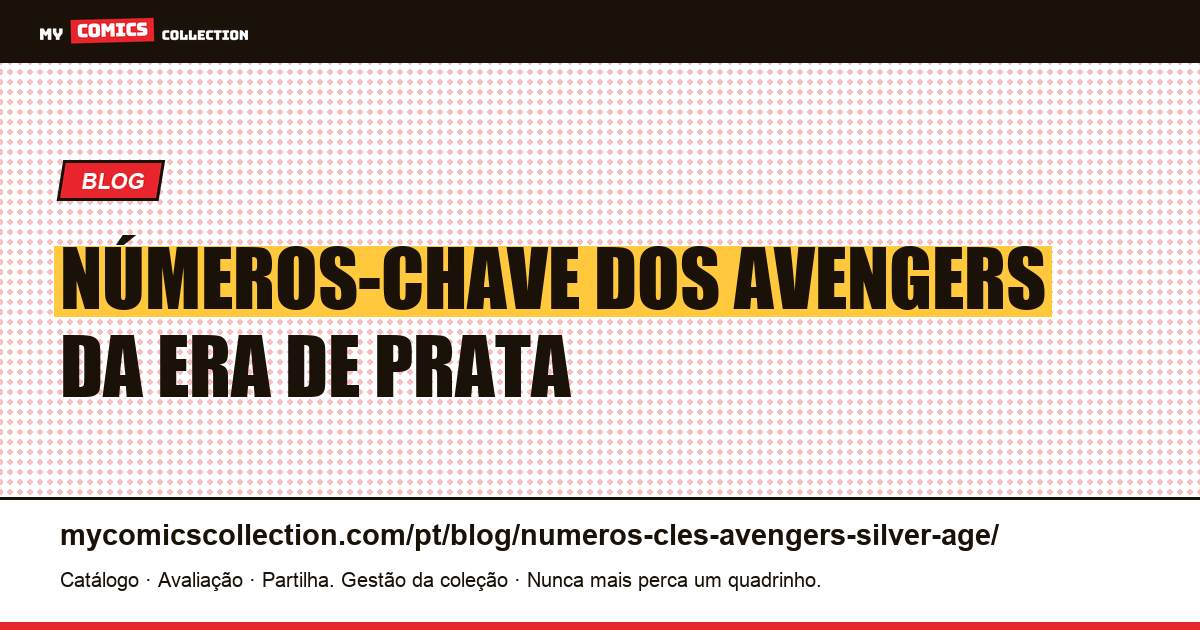 Números-chave dos Avengers da Era de Prata — ilustração do artigo