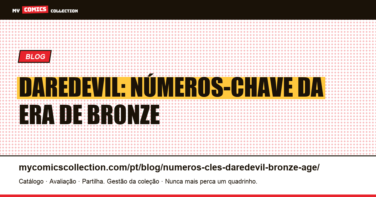 Daredevil: Números-Chave da Era de Bronze — ilustração do artigo