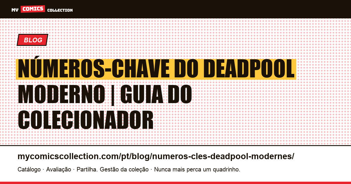 Números-Chave do Deadpool Moderno — ilustração do artigo