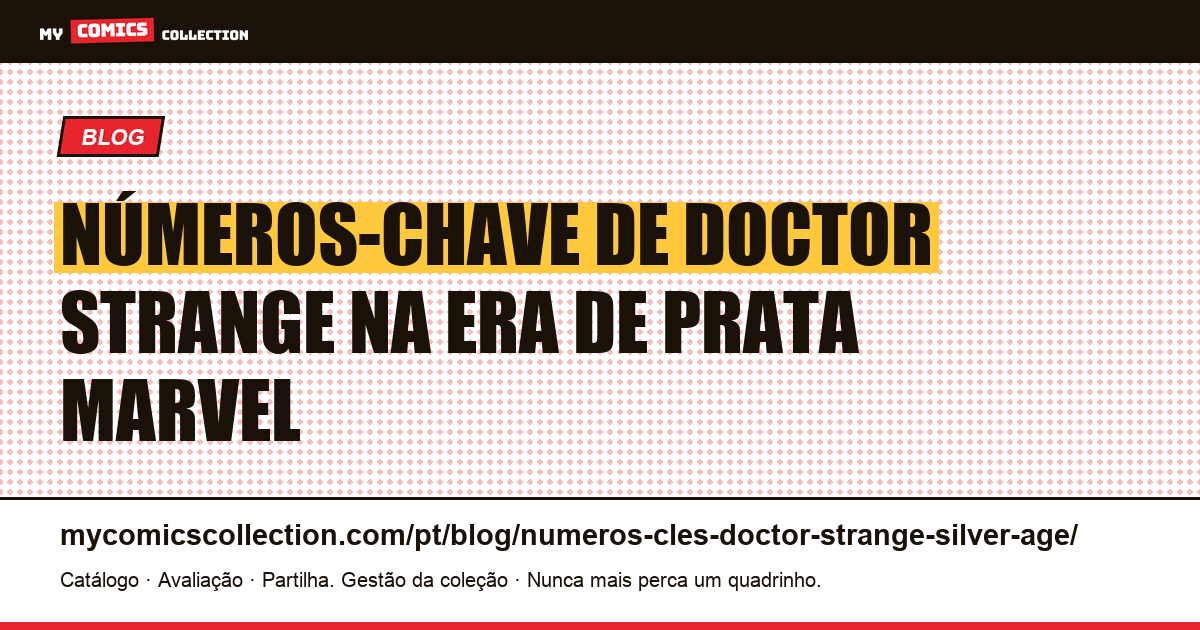 Números-chave de Doctor Strange na Era de Prata: guia completo — ilustração do artigo