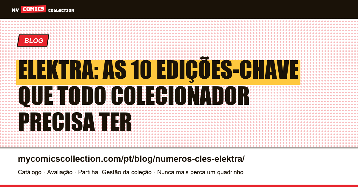 Elektra: as 10 edições-chave para colecionar — ilustração do artigo