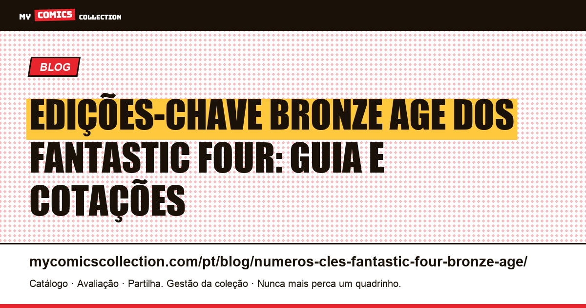 Edições-chave Bronze Age dos Fantastic Four: guia e cotações — ilustração do artigo