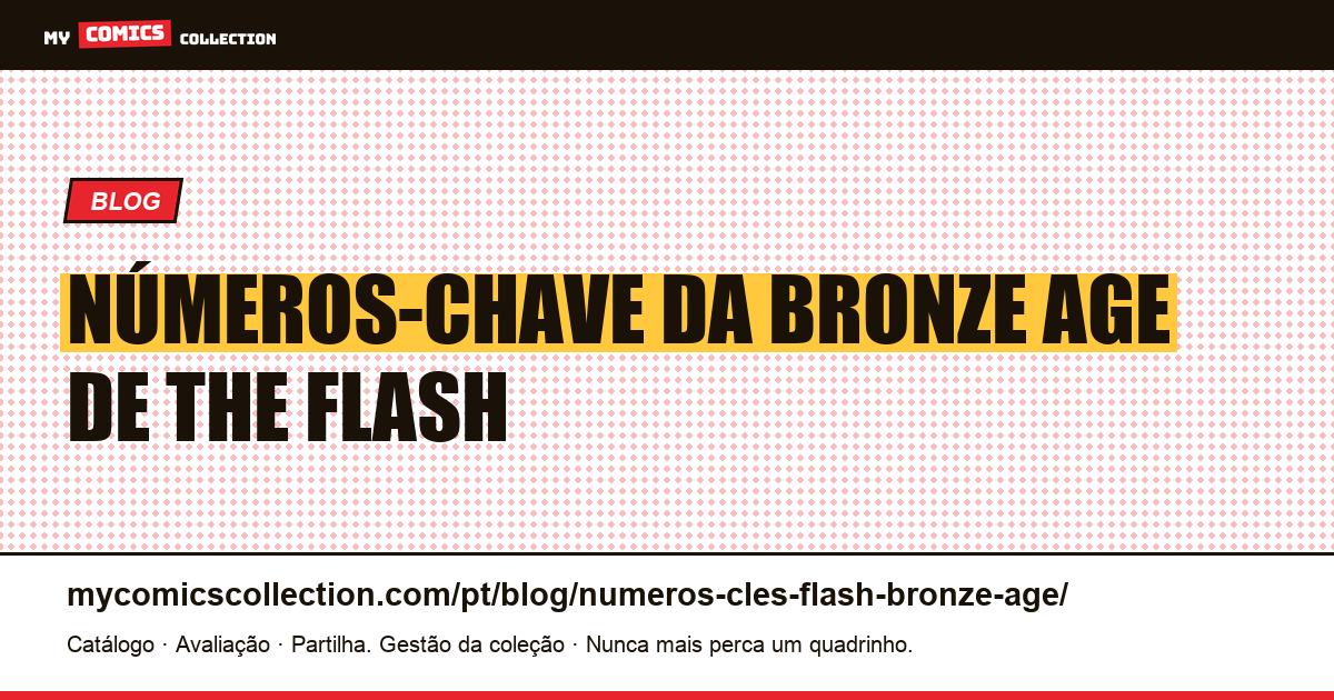 Números-Chave da Bronze Age de The Flash — ilustração do artigo