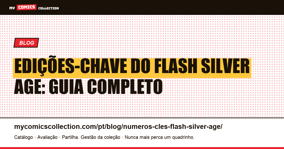Edições-chave do Flash na Silver Age: guia completo e cotações — ilustração do artigo