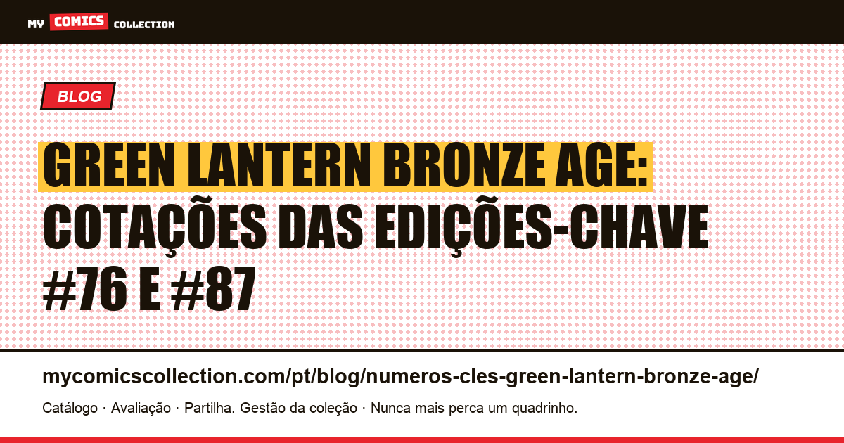 Green Lantern Bronze Age: cotações das edições-chave #76 e #87 — ilustração do artigo