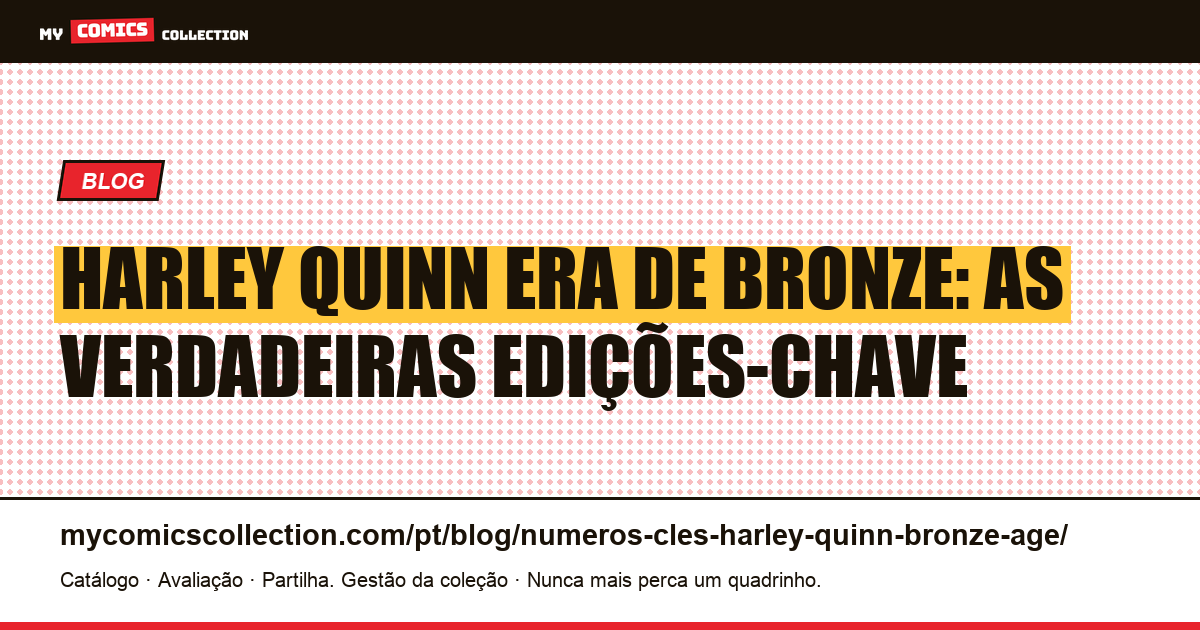 Edições-chave Harley Quinn Era de Bronze: o guia completo — ilustração do artigo