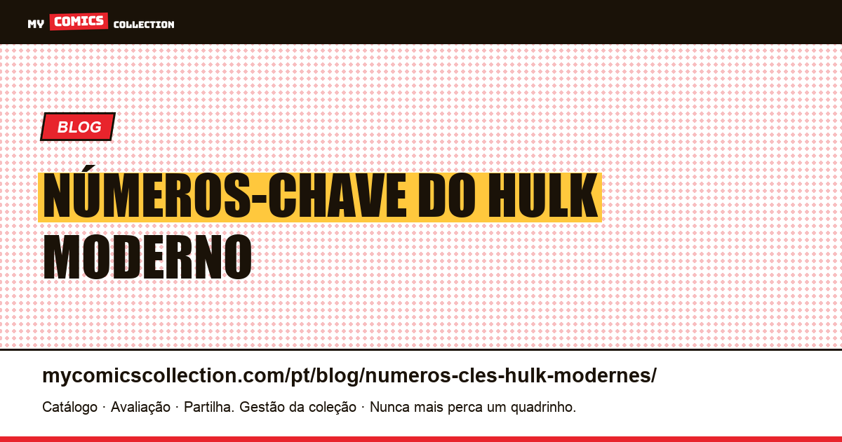 Números-Chave do Hulk Moderno — ilustração do artigo