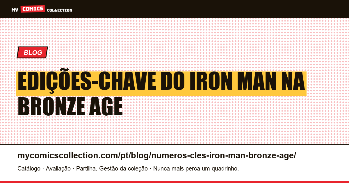 Edições-Chave do Iron Man na Bronze Age — ilustração do artigo