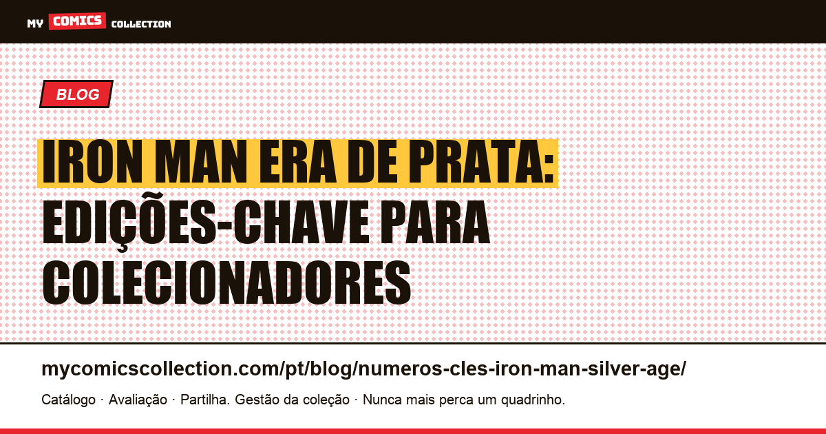 Edições-Chave do Iron Man na Era de Prata — ilustração do artigo
