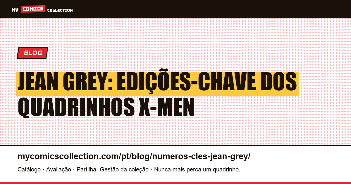 Números-Chave da Jean Grey nos Quadrinhos — ilustração do artigo