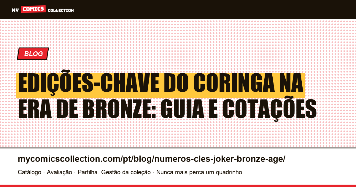 Edições-chave do Coringa na Era de Bronze: guia e cotações — ilustração do artigo