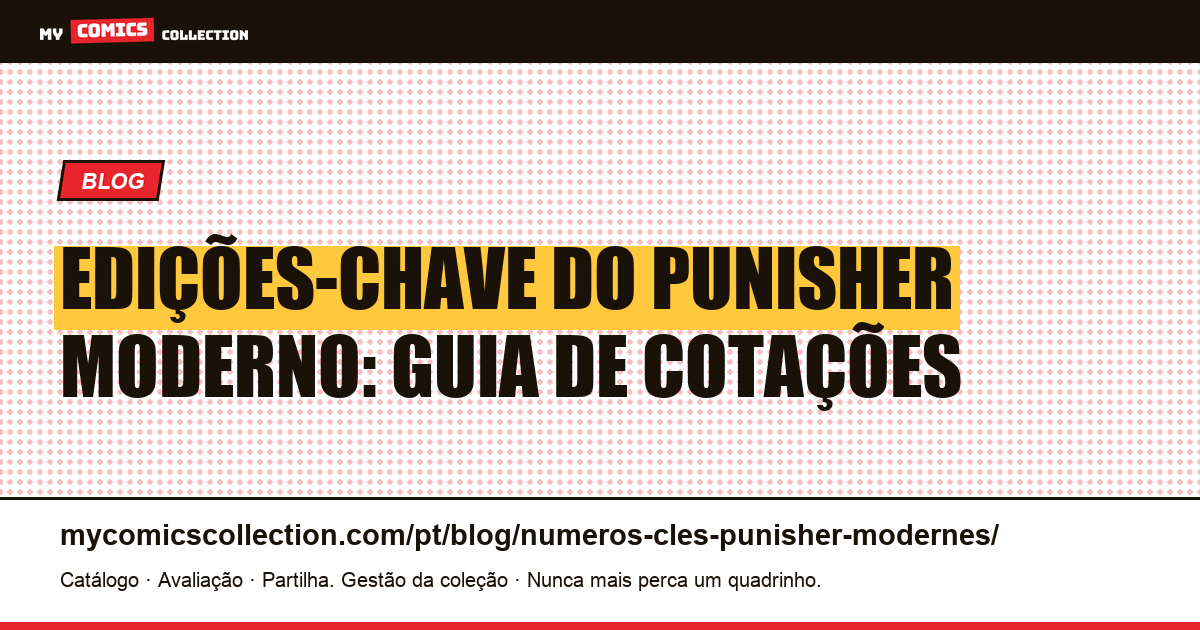 Edições-chave do Punisher moderno: guia de cotações — ilustração do artigo