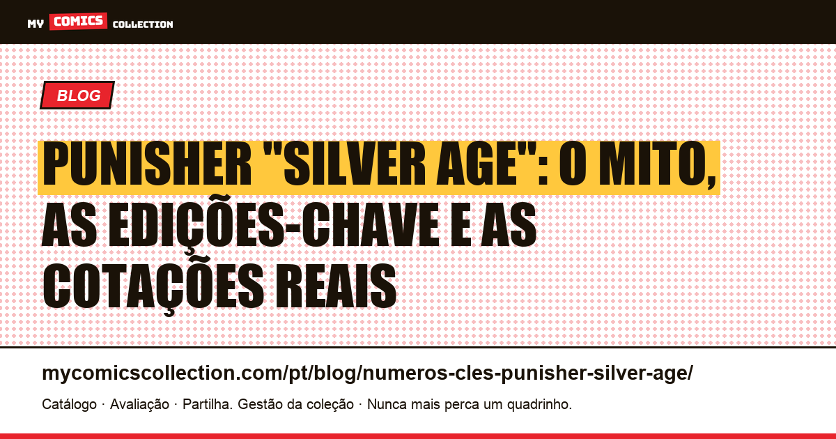Edições-chave do Punisher "Silver Age": o mito e as cotações reais — ilustração do artigo