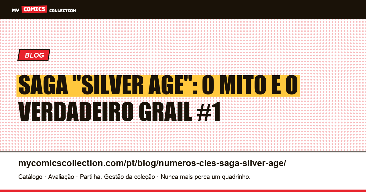 Saga Silver Age: por que não existe (e o que colecionar de verdade) — ilustração do artigo