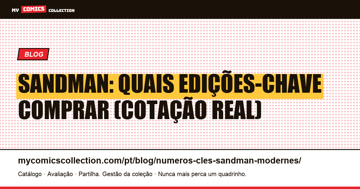 Sandman: Edições-Chave e Cotação Real das HQs — ilustração do artigo