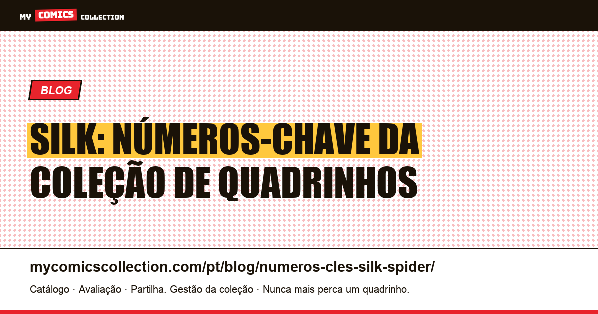 Números-Chave de Silk: Edições Essenciais para Colecionadores — ilustração do artigo