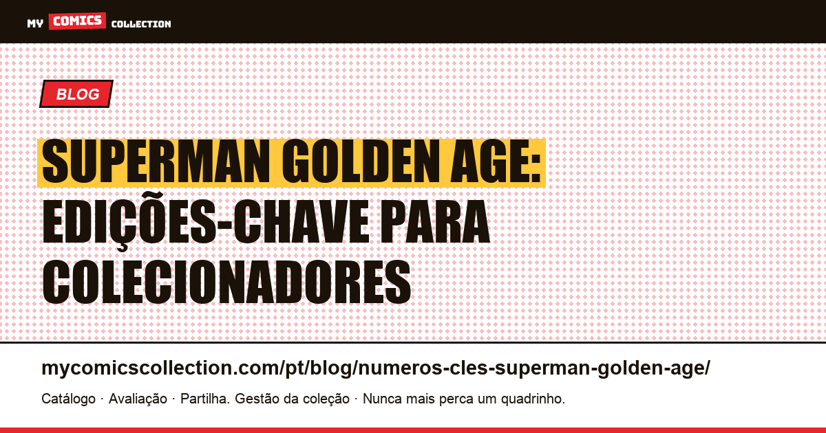 Superman Golden Age: as edições-chave — ilustração do artigo