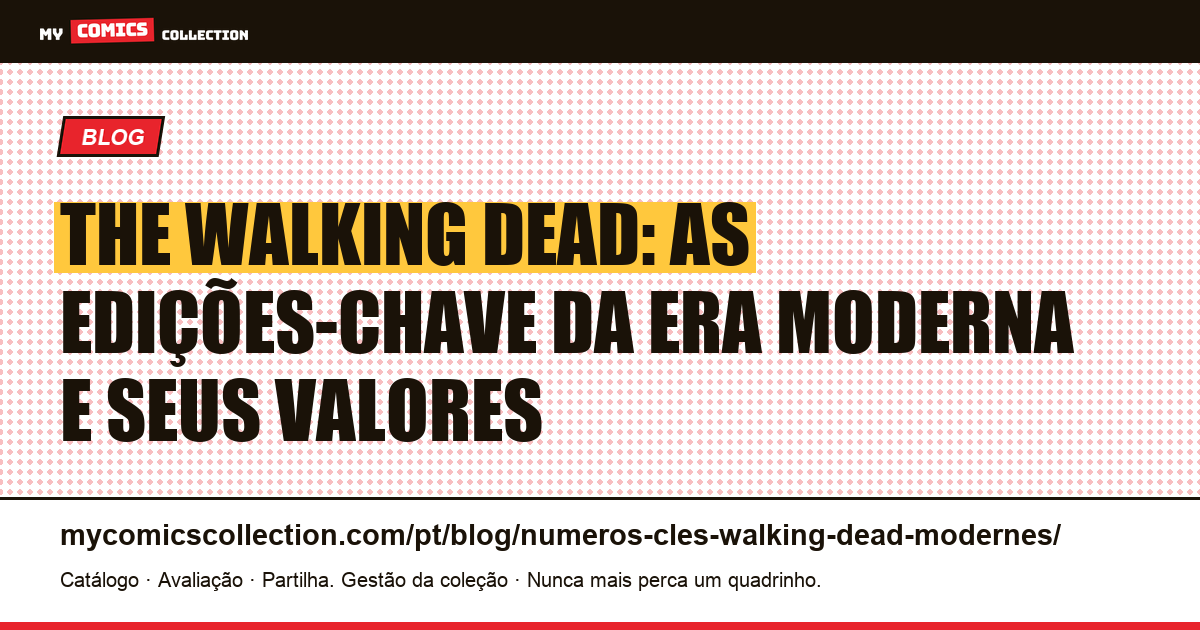 Edições-chave de The Walking Dead (era moderna): guia completo — ilustração do artigo