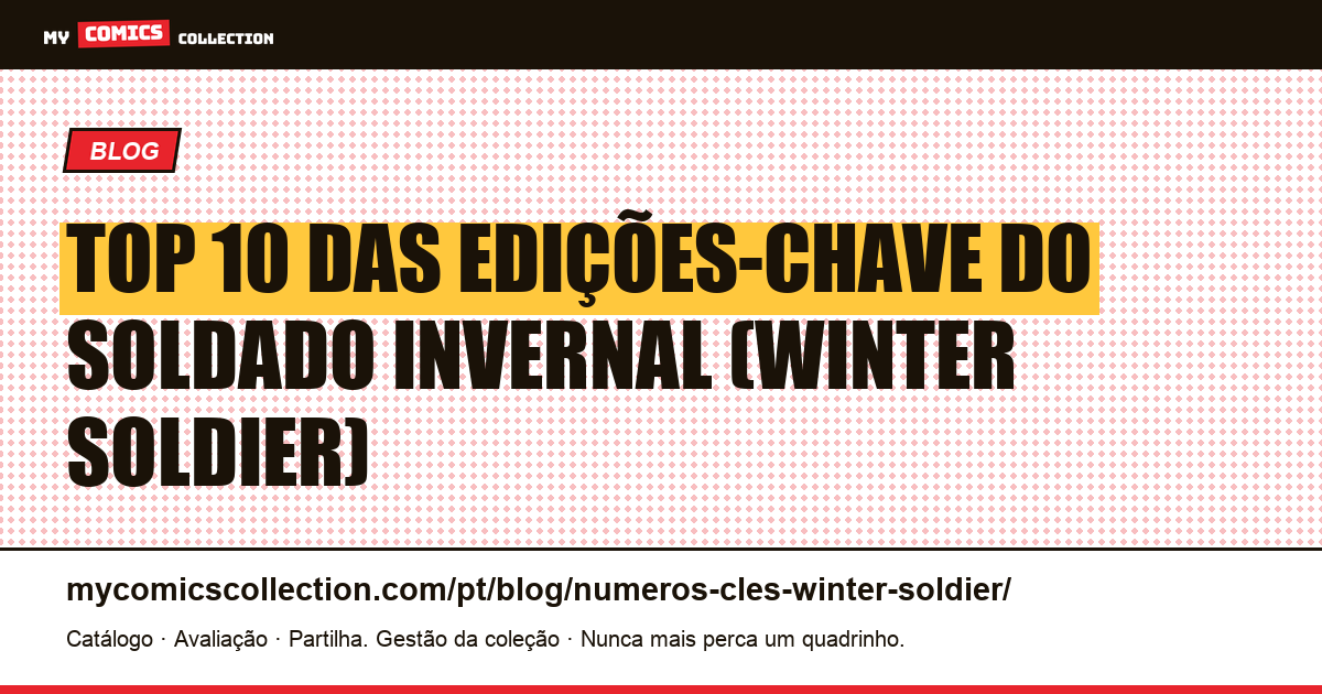 Top 10 das Edições-Chave do Soldado Invernal (Winter Soldier) — ilustração do artigo