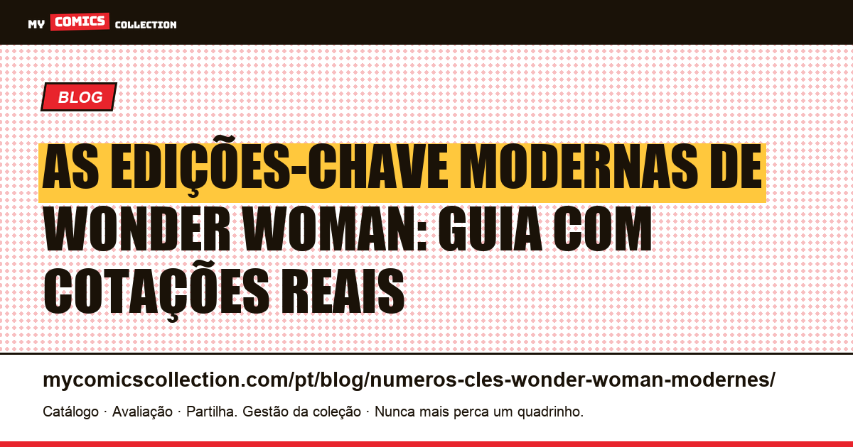 As edições-chave modernas de Wonder Woman: guia completo com cotações eBay — ilustração do artigo