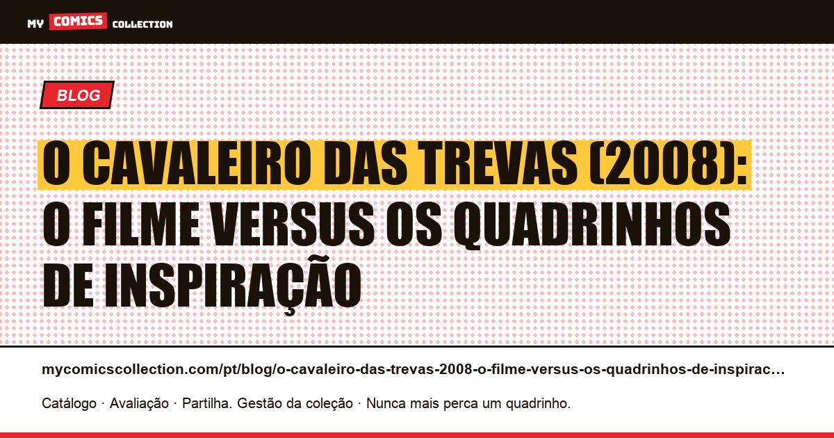 O Cavaleiro das Trevas (2008): o filme versus os quadrinhos de inspiração — ilustração do artigo