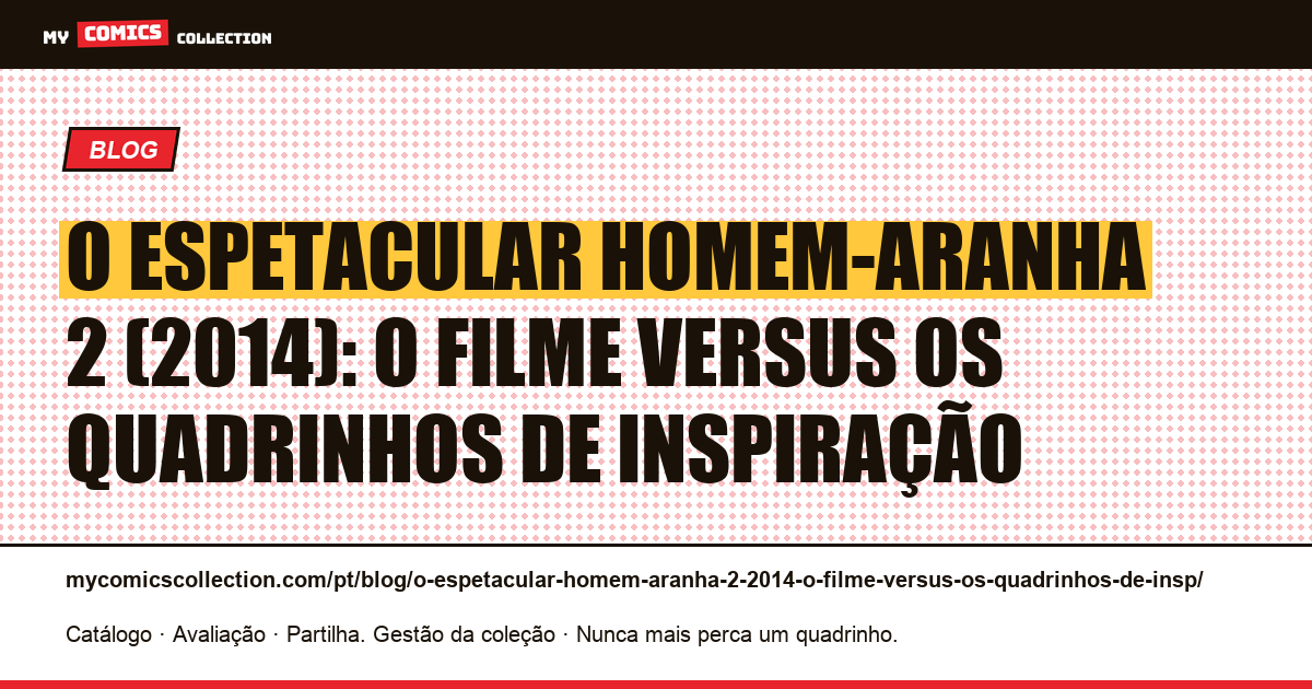 O Espetacular Homem-Aranha 2 (2014): o filme versus os quadrinhos de inspiração — ilustração do artigo