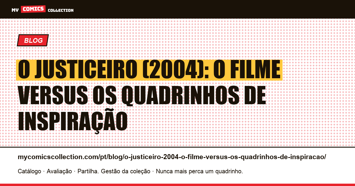 O Justiceiro (2004): o filme versus os quadrinhos de inspiração — ilustração do artigo