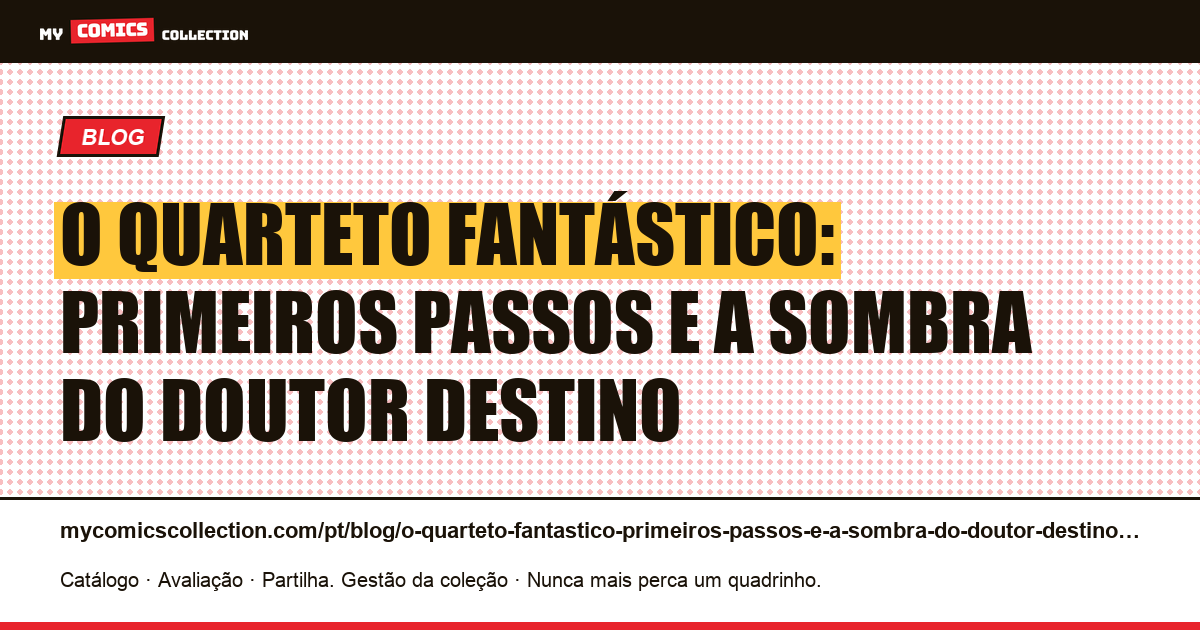 O Quarteto Fantástico: Primeiros Passos e a sombra do Doutor Destino — ilustração do artigo