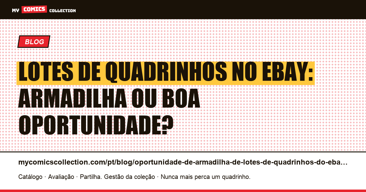 Lotes de quadrinhos no eBay: armadilha ou boa oportunidade? — ilustração do artigo