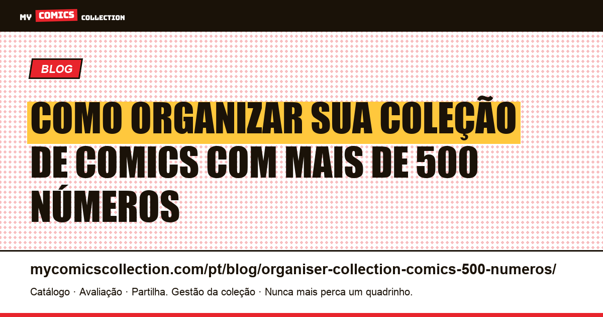Como organizar sua coleção de comics com mais de 500 números — ilustração do artigo