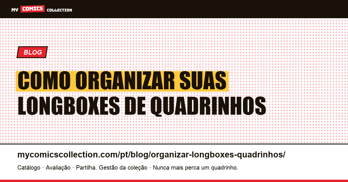 Como organizar suas longboxes de quadrinhos — ilustração do artigo