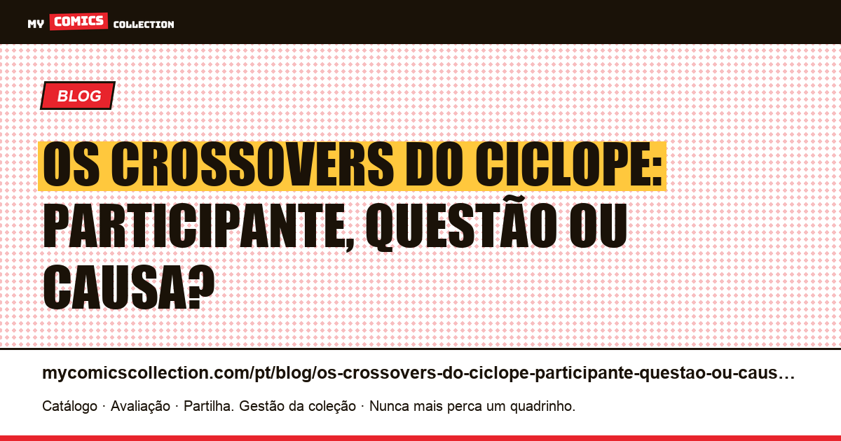 Os crossovers do Ciclope: participante, questão ou causa? — ilustração do artigo