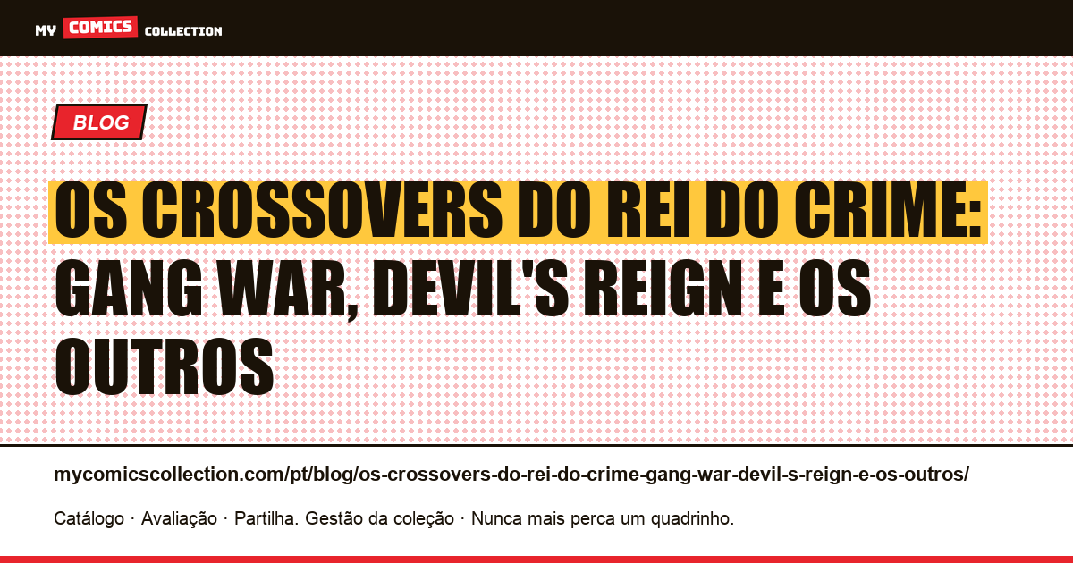 Os crossovers do Rei do Crime: Gang War, Devil's Reign e os outros — ilustração do artigo
