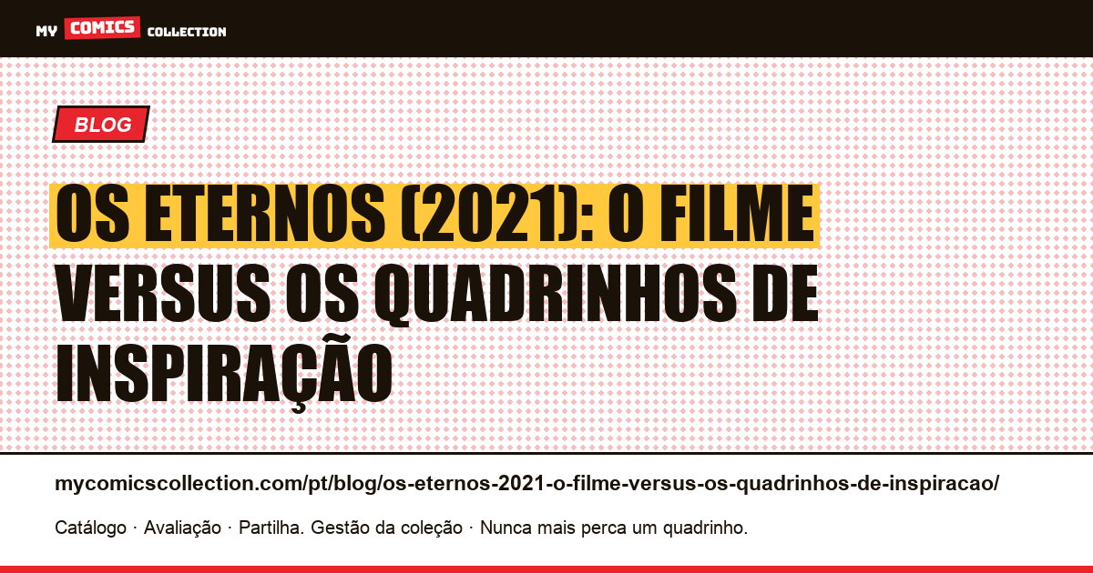 Os Eternos (2021): o filme versus os quadrinhos de inspiração — ilustração do artigo