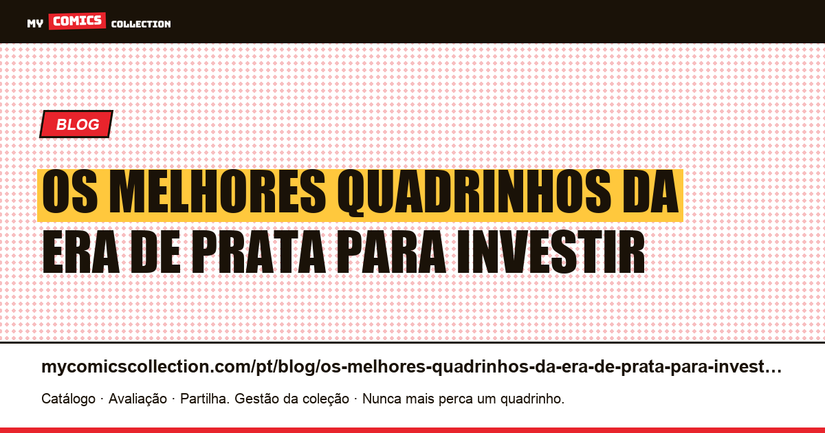 Os melhores quadrinhos da Era de Prata para investir — ilustração do artigo