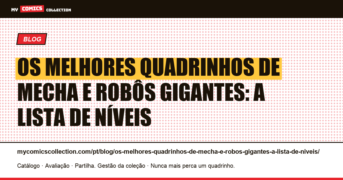 Os melhores quadrinhos de mecha e robôs gigantes: a lista de níveis — ilustração do artigo