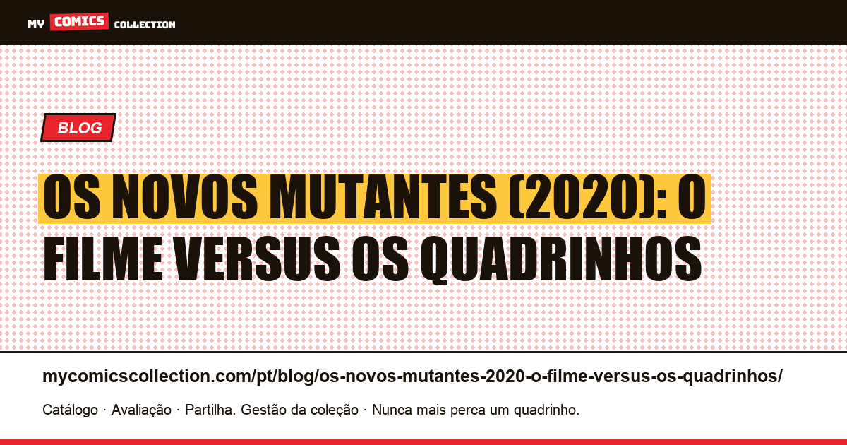 Os Novos Mutantes (2020): o filme versus os quadrinhos — ilustração do artigo